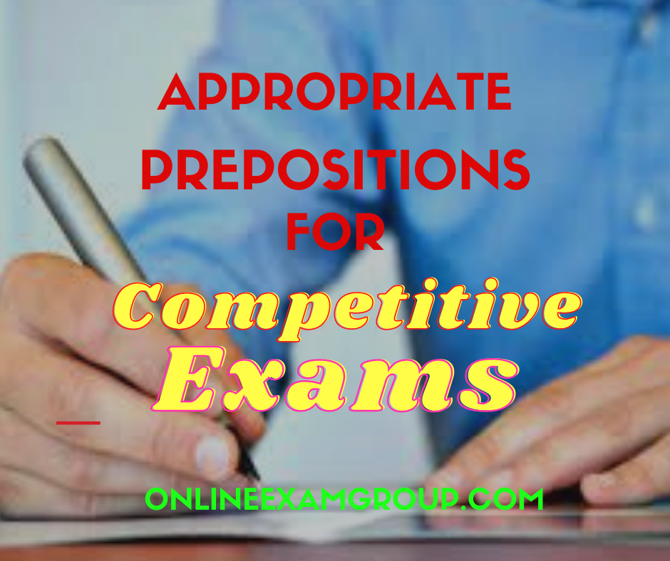 Appropriate Prepositions for Competitive Exams