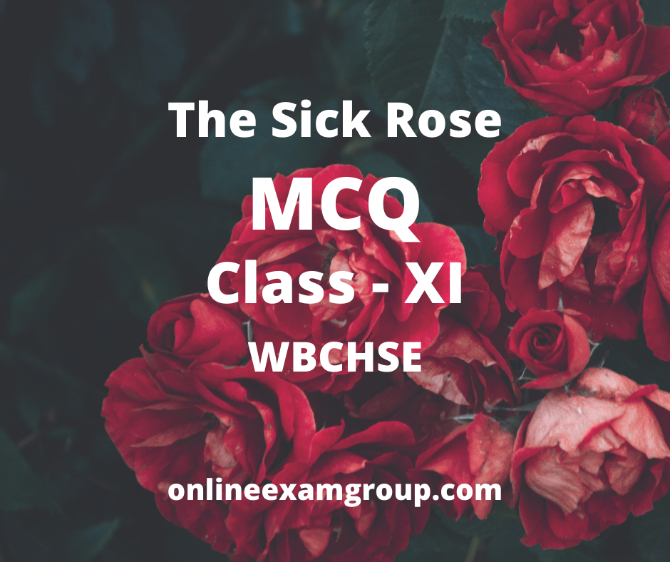 Mcq From “the Sick Rose” By William Blake Multiple Choice Questions
