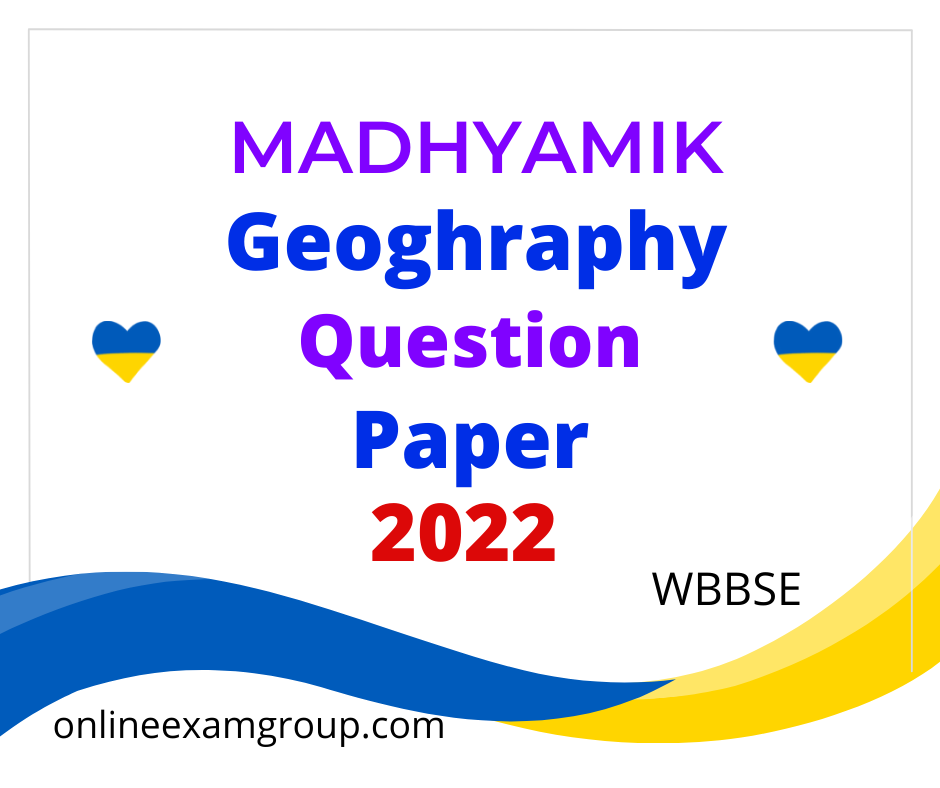 Madhyamik Geography Question Paper 2022